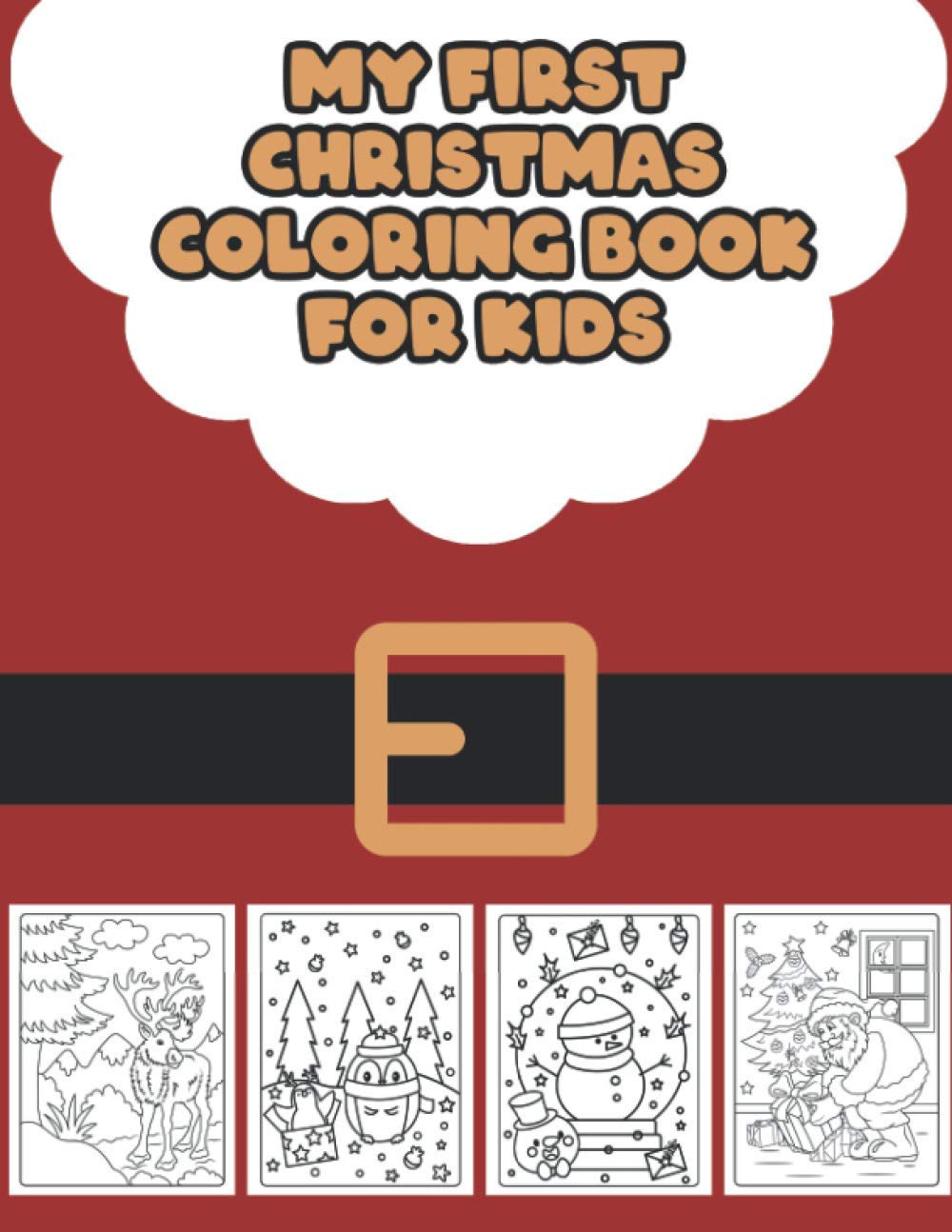 My First Christmas Coloring Book for Kids: Cute Illustrations With Ornaments, Christmas Tree, Advent, Presents, Snowman, Santa, Bells, Perfect For Toddlers and Preschool