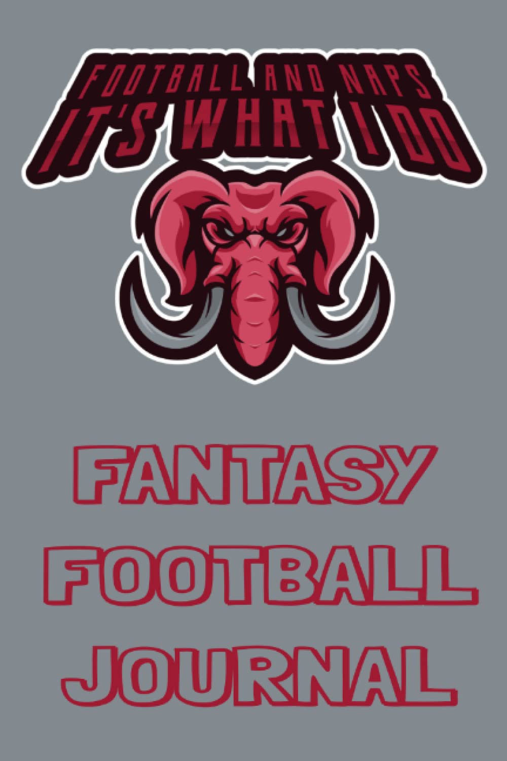 FANTASY FOOTBALL JOURNAL: FOOTBALL AND NAPS: IT'S WHAT I DO / ELEPHANT