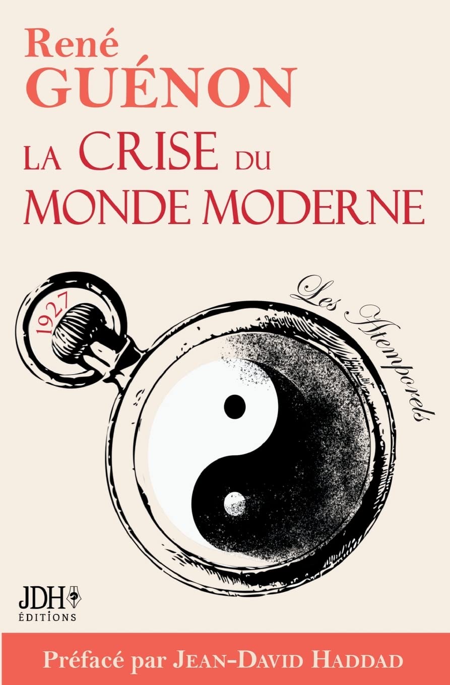 La crise du monde moderne de René Guénon: Édition 2022 - Préface et analyse de Jean-David Haddad