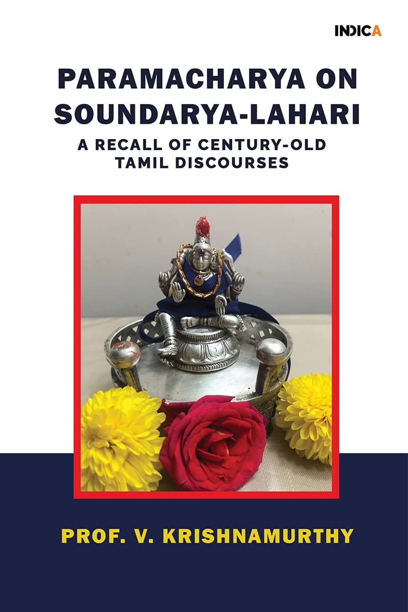 Paramacharya on  Soundarya - Lahari  : A Recall of Century-Old  Tamil  Discourses