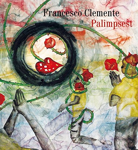 Francesco Clemente: Palimpsest