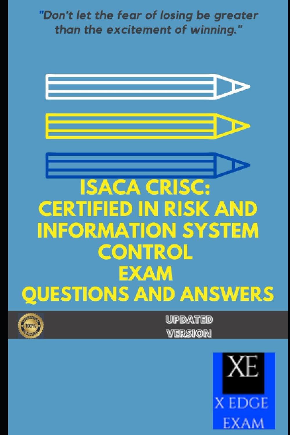 ISACA CRISC: CERTIFIED IN RISK AND INFORMATION SYSTEM CONTROL EXAM QUESTIONS AND ANSWERS