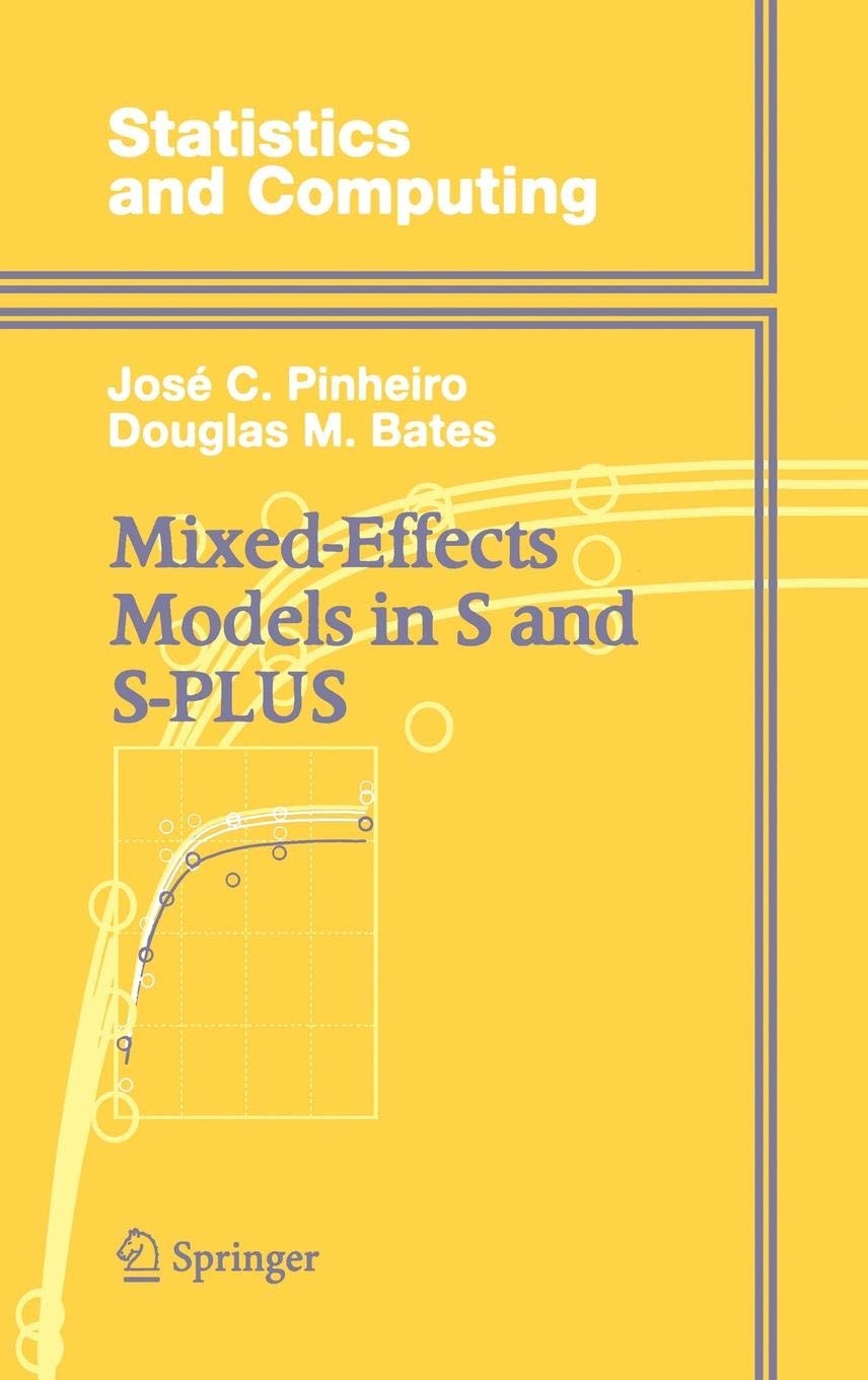 Mixed-Effects Models in S and S-PLUS (Statistics and Computing)