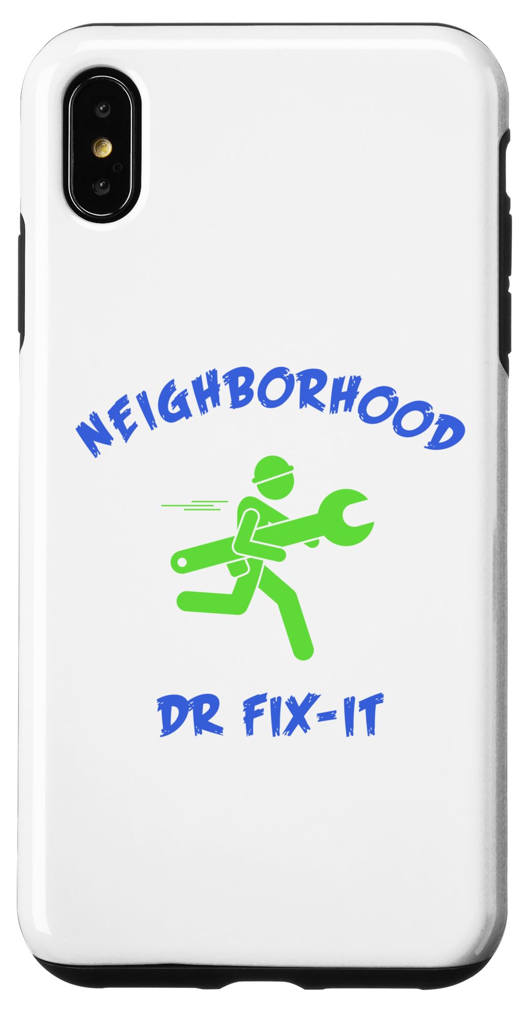 iPhone XS Max Funny Neighborhood Dr Fix-It Handyman DIY Case