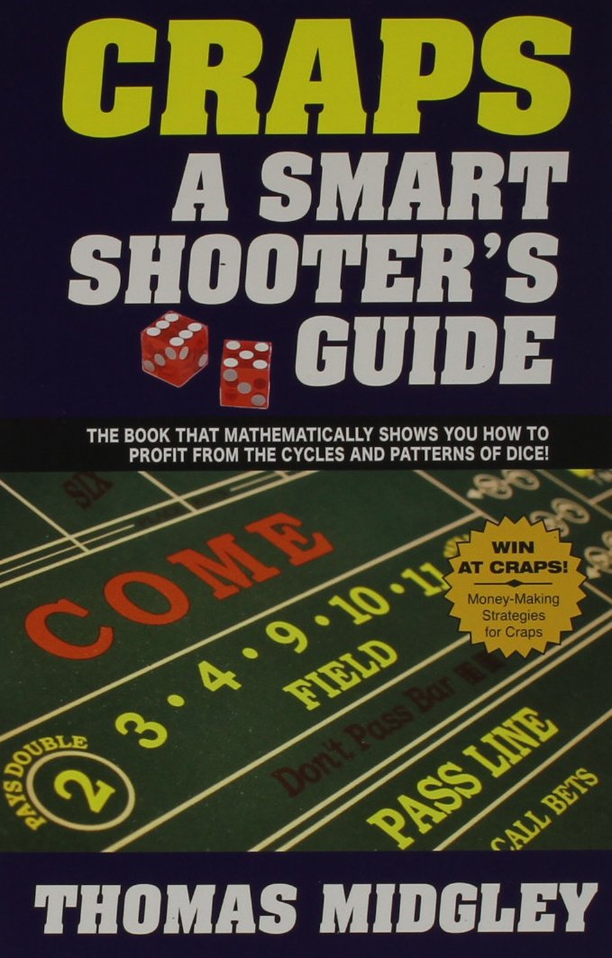 Craps: A Smart Shooter's Guide