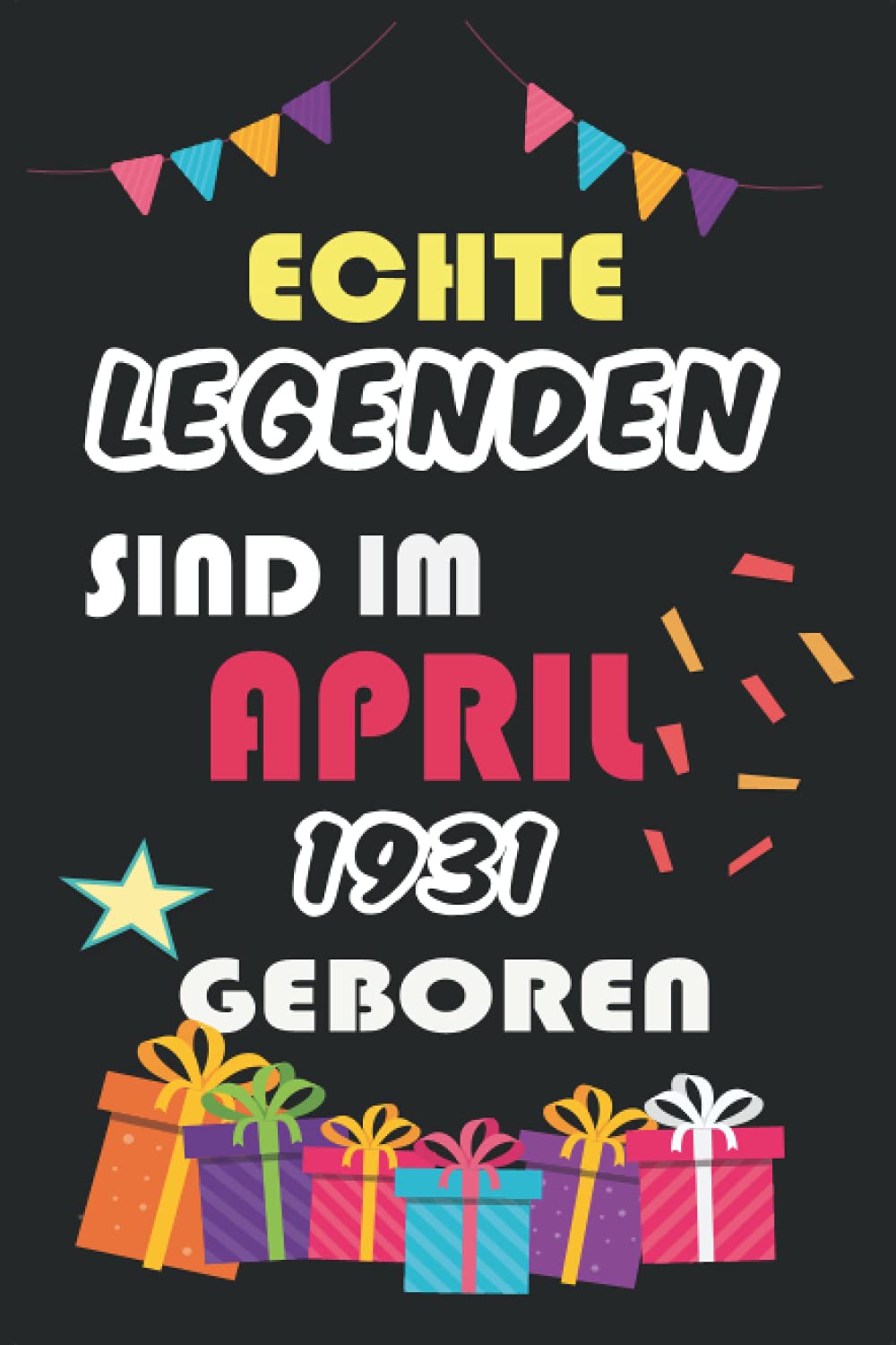 echte legenden sind im april 1931 geboren: Notizbuch geburtstag, 10 Jahre geburtstag,Geschenk für Jungen und mädchen, Sie ein einzigartiges geburtstag 10 jahre