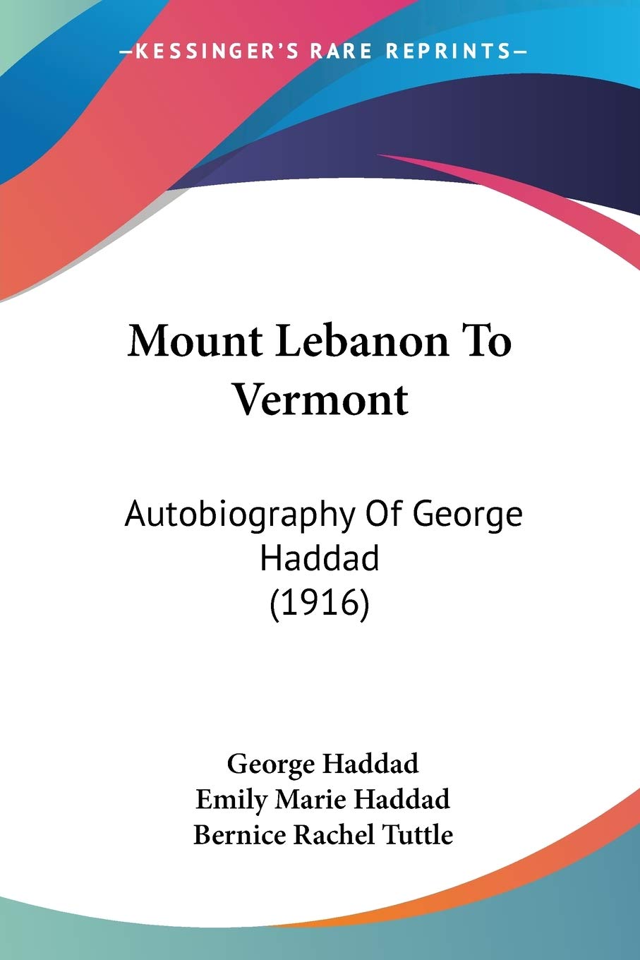 Mount Lebanon To Vermont: Autobiography Of George Haddad (1916)