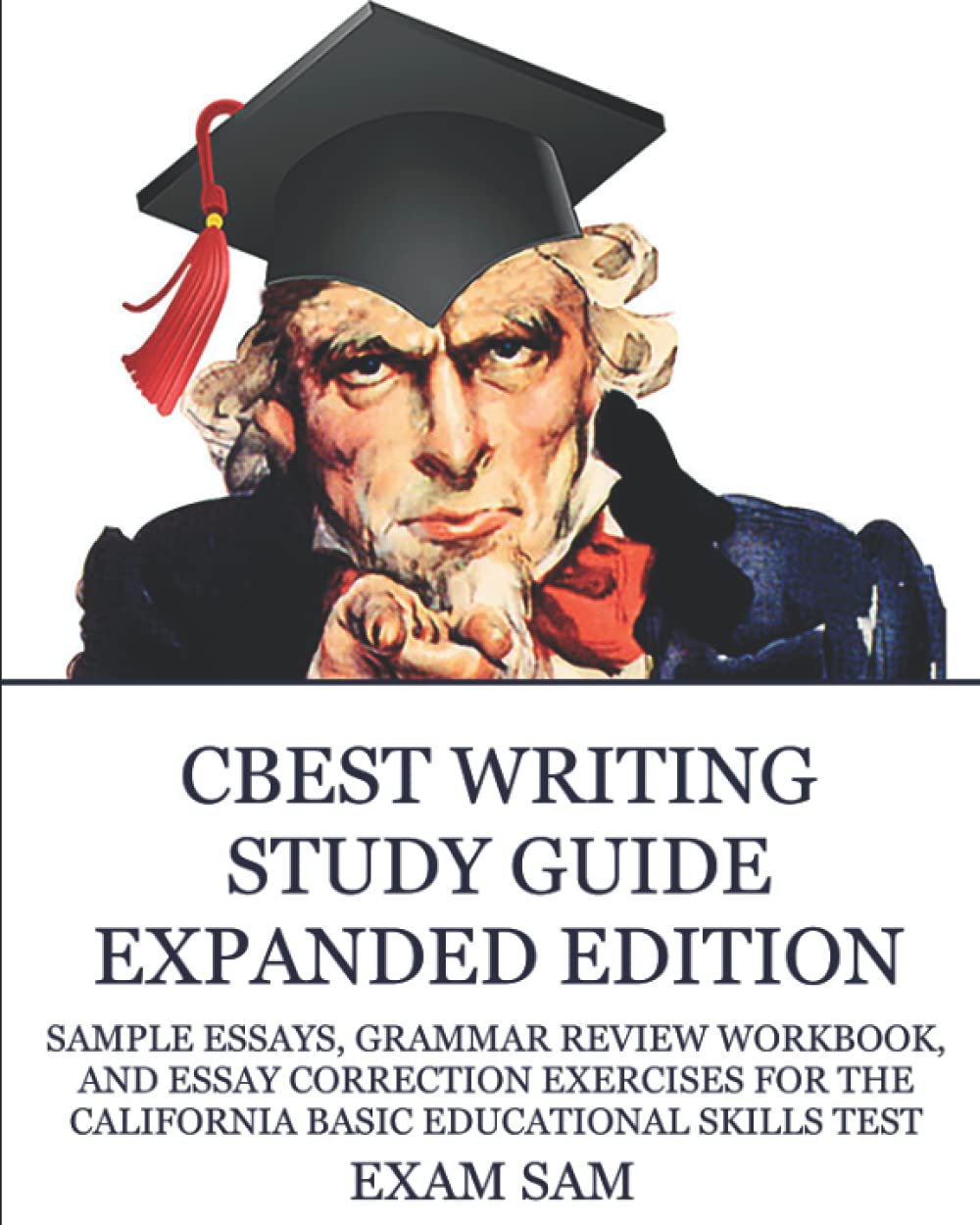 CBEST Writing Study Guide Expanded Edition: with Sample CBEST Essays, CBEST English Grammar Review Workbook, and Essay Correction Exercises for the ... Skills Test (CBEST Top Scorers' Choice)