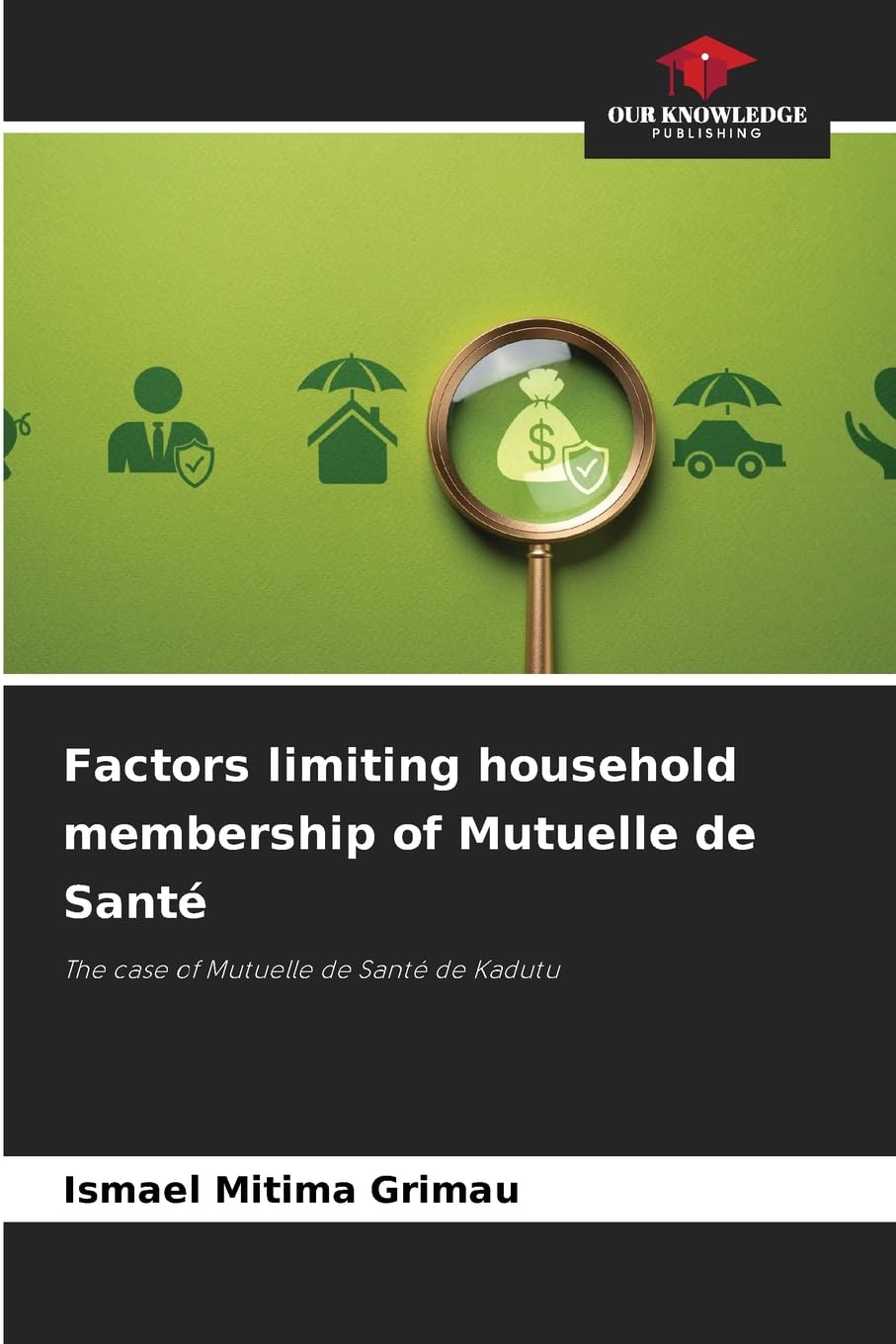 Factors limiting household membership of Mutuelle de Santé: The case of Mutuelle de Santé de Kadutu