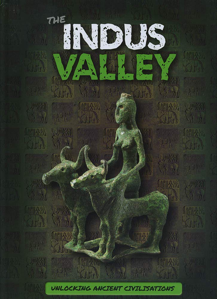 The Indus Valley (Unlocking Ancient Civilisations) Hardcover – 31 Dec. 2018