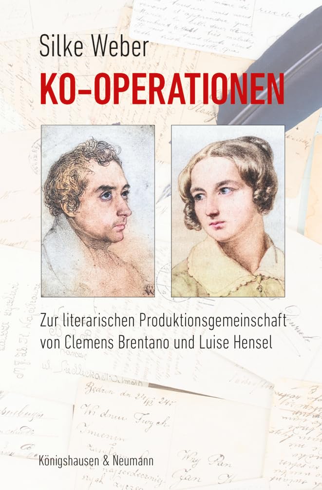 Ko-Operationen: Zur literarischen Produktionsgemeinschaft von Clemens Brentano und Luise Hensel