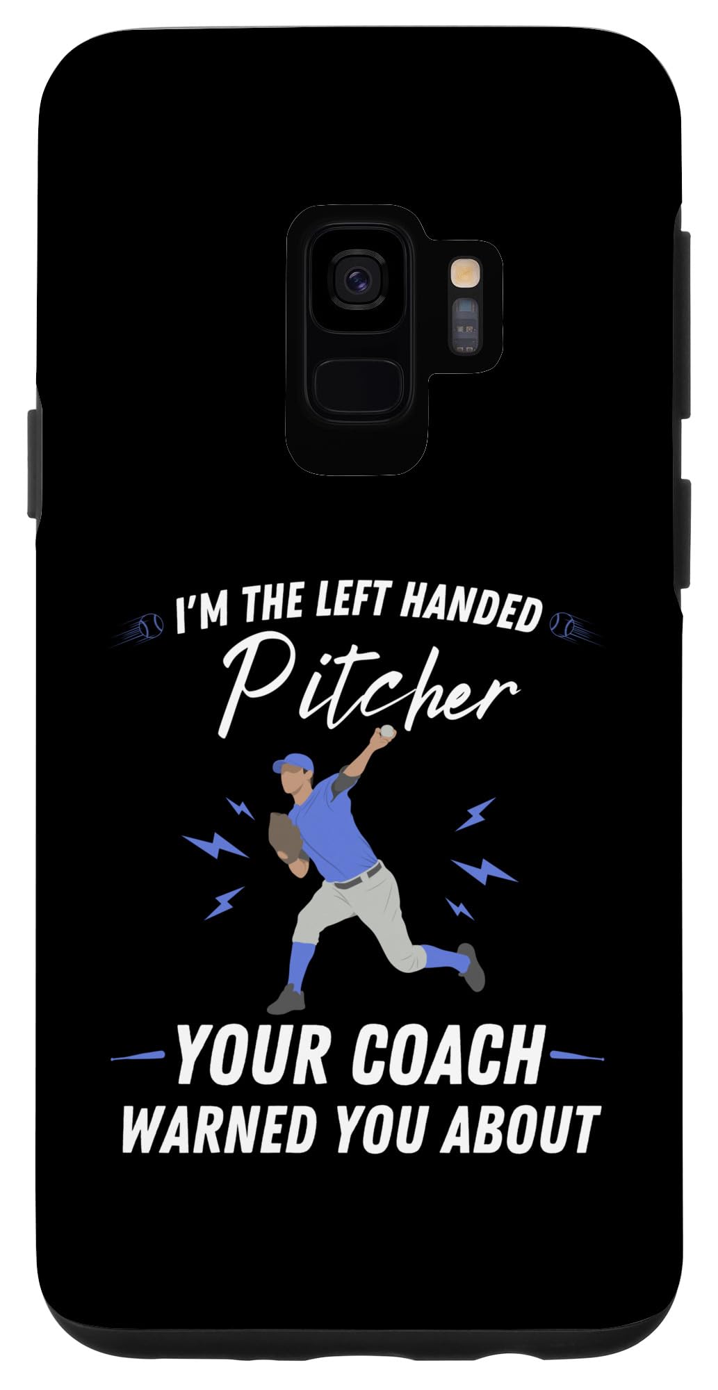 Galaxy S9 I'm the left handed pitcher - Left Handed Baseball Pitcher Case