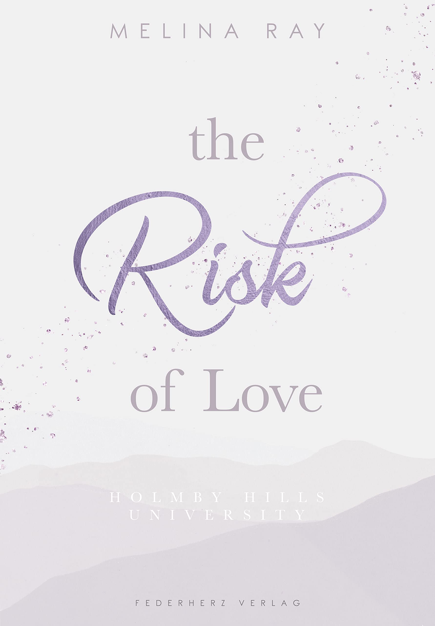 The Risk of Love: Holmby Hills University (College Romance) (German Edition)