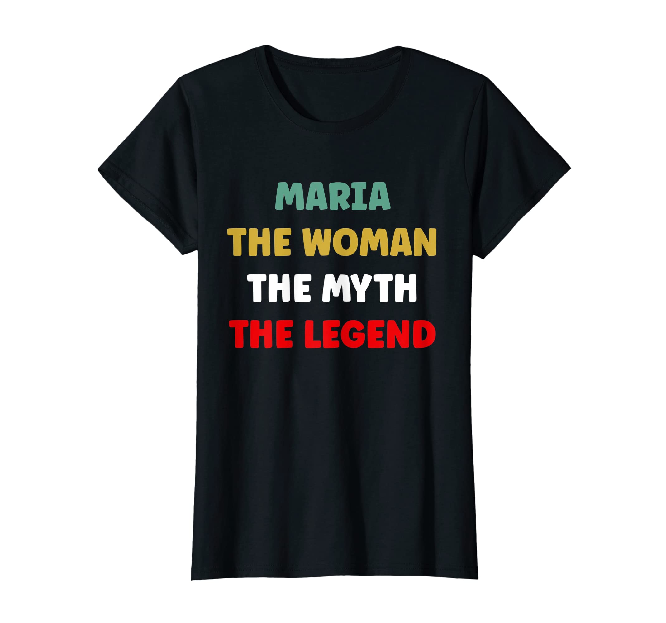 Humor first name Maria funnyWomens Maria the woman the myth the legend Name Maria T-Shirt