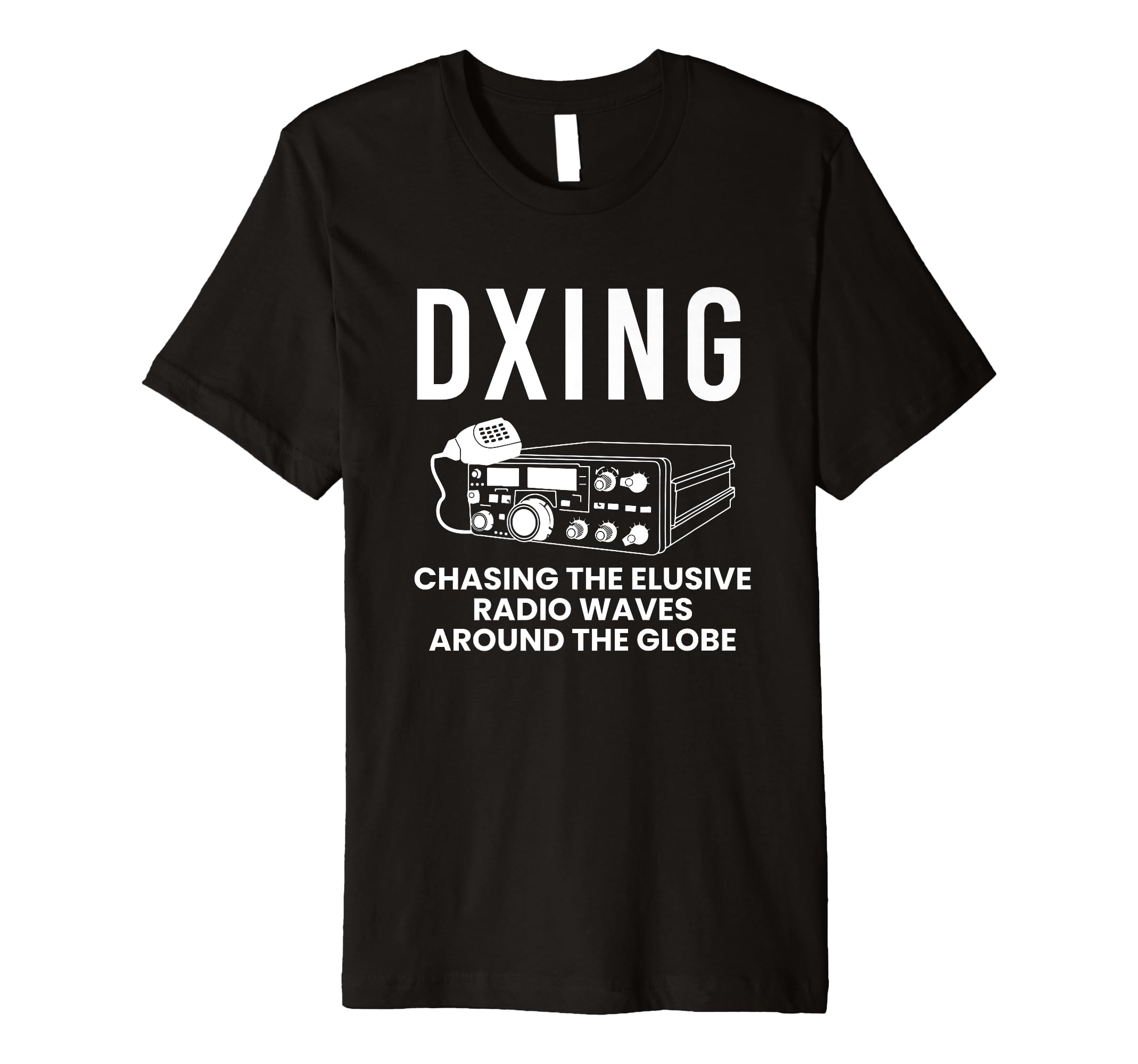 DXING Chasing The Elusive Radio Waves Premium T-Shirt