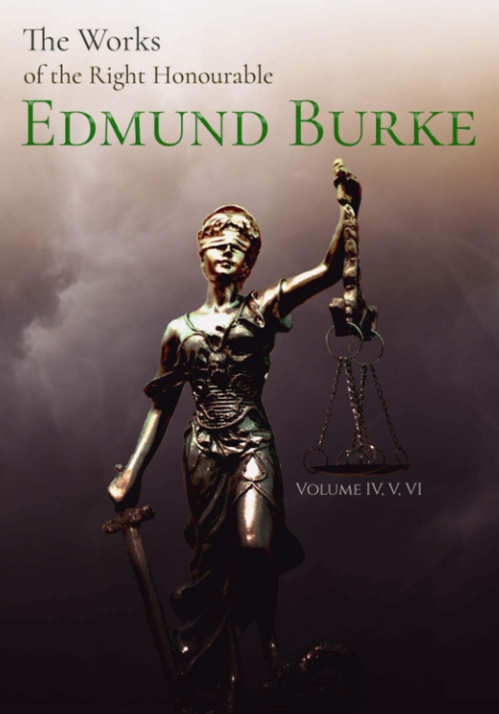 The Works of the Right Honourable Edmund Burke: Volume IV, V, & VI