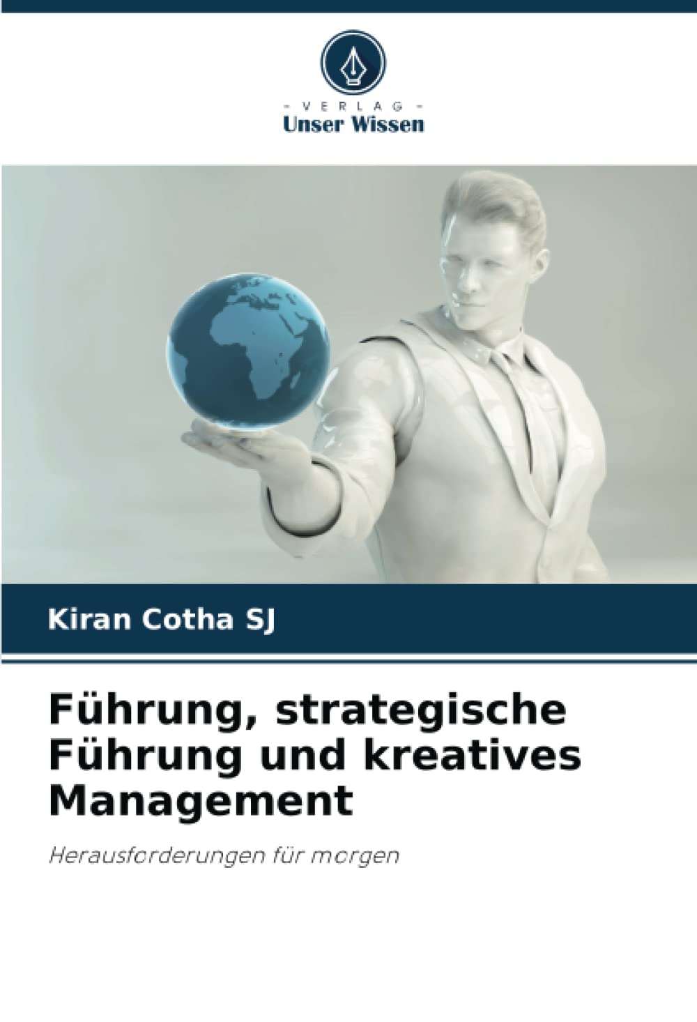 Führung, strategische Führung und kreatives Management: Herausforderungen für morgen