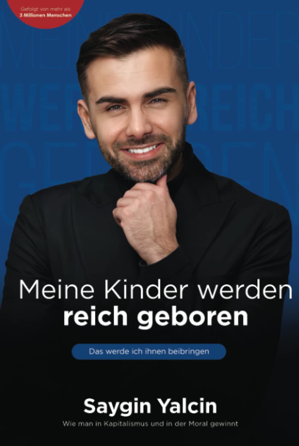 Meine Kinder werden reich geboren: Das werde ich ihnen beibringen (German Edition)