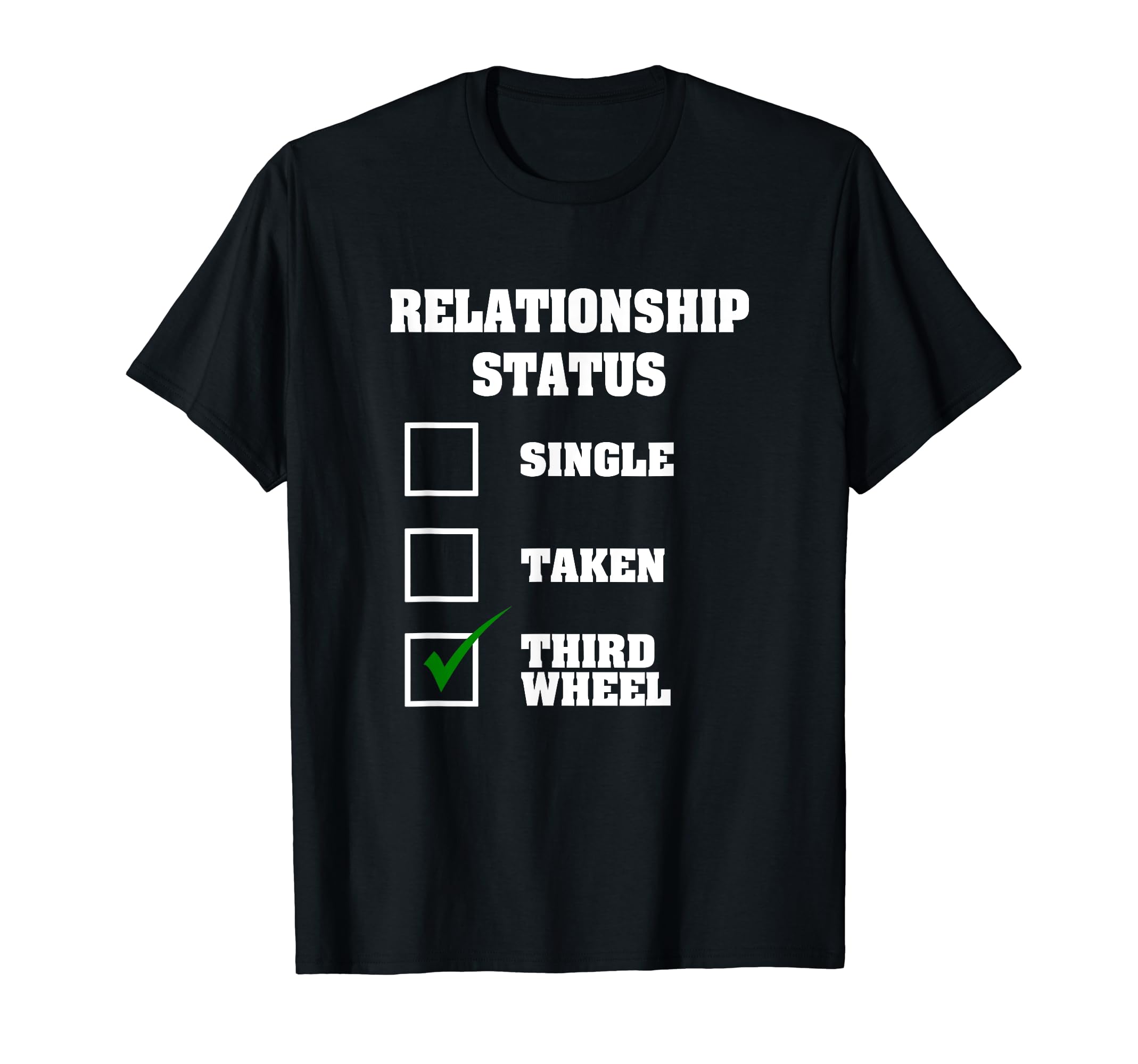 Relationship Status Third Wheel T-Shirt