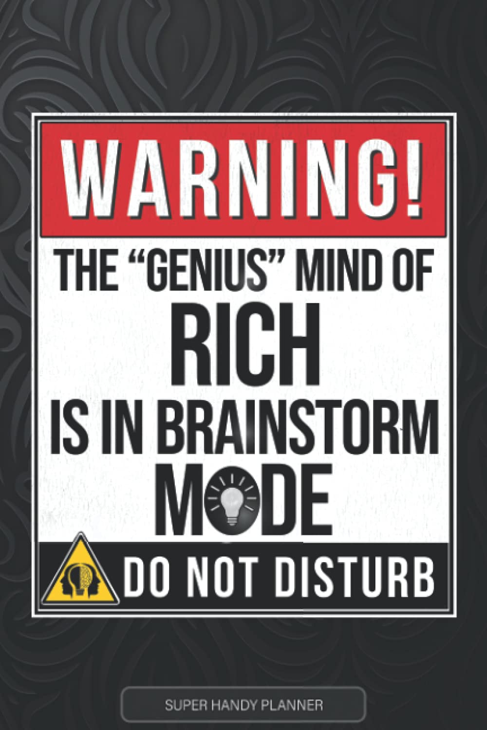 Rich: Warning The Genius Mind Of Rich Is In Brainstorm Mode - Rich Name Custom Gift Planner Calendar Notebook Journal