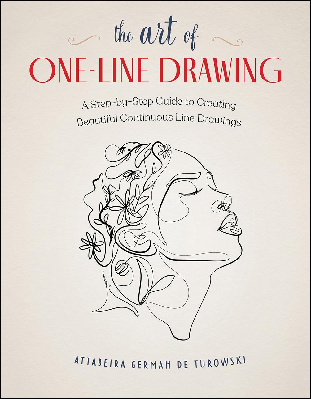 The Art of One-Line Drawing: A Step-by-Step Guide to Creating Beautiful Continuous Line Drawings Paperback – October 1, 2024