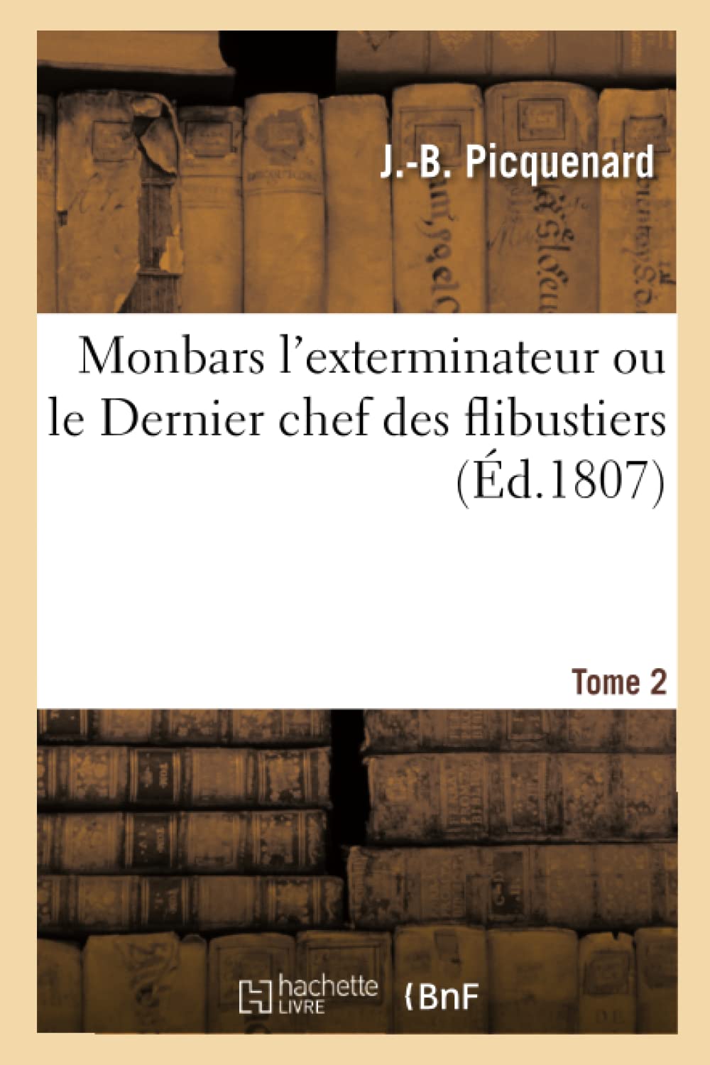 Monbars l'exterminateur ou le Dernier chef des flibustiers