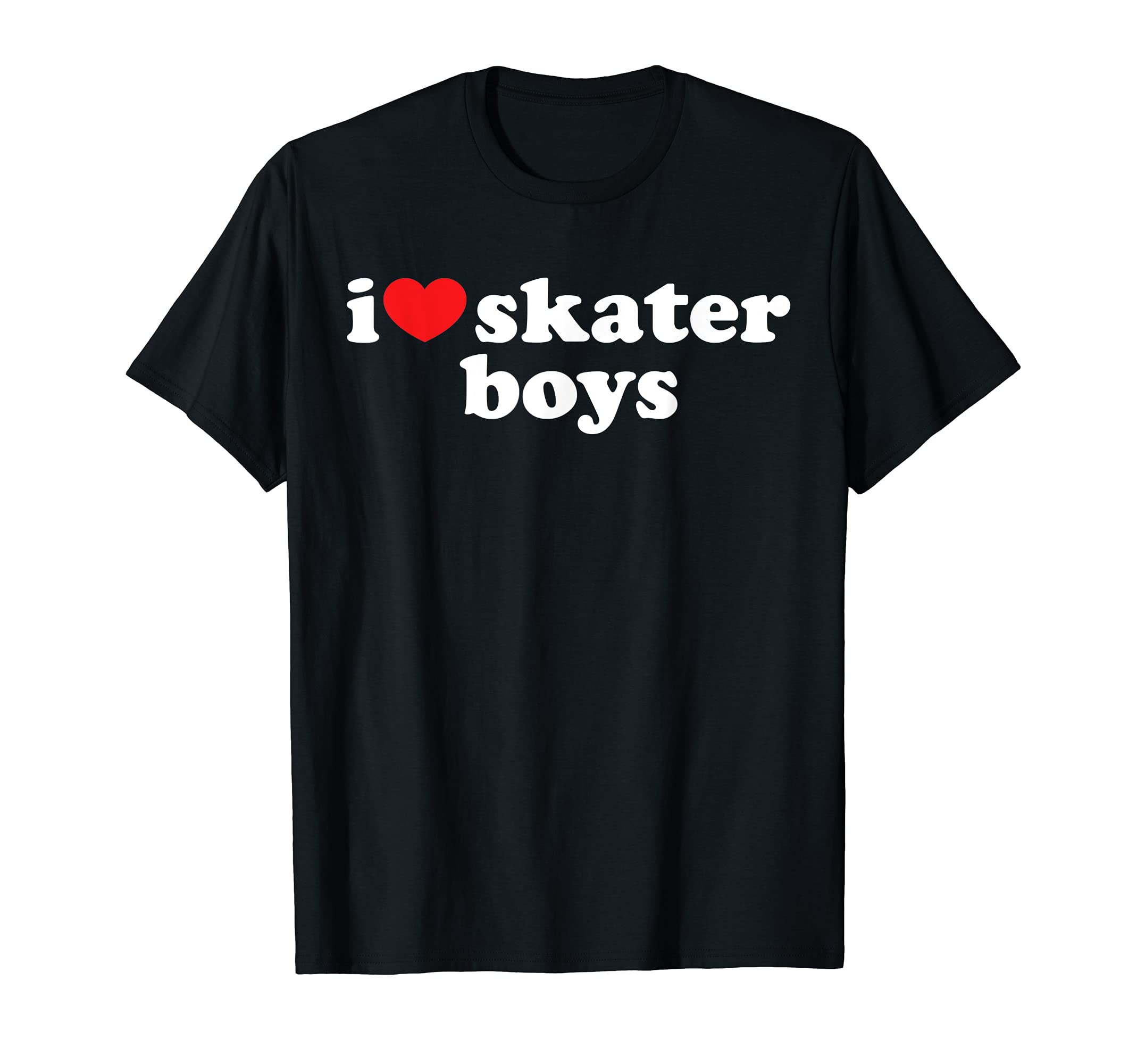 I Love Skater Boys Funny Skateboarding T-Shirt