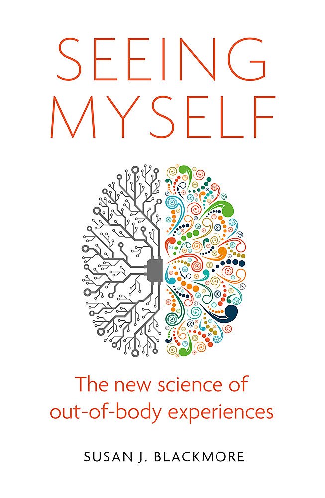 Seeing Myself: The New Science of Out-of-body Experiences