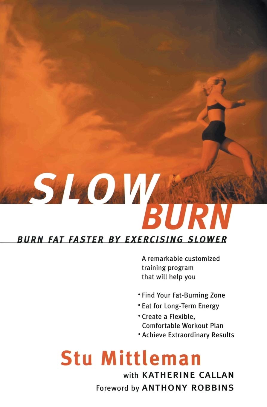 William Morrow Slow Burn: Burn Fat Faster by Exercising Slower