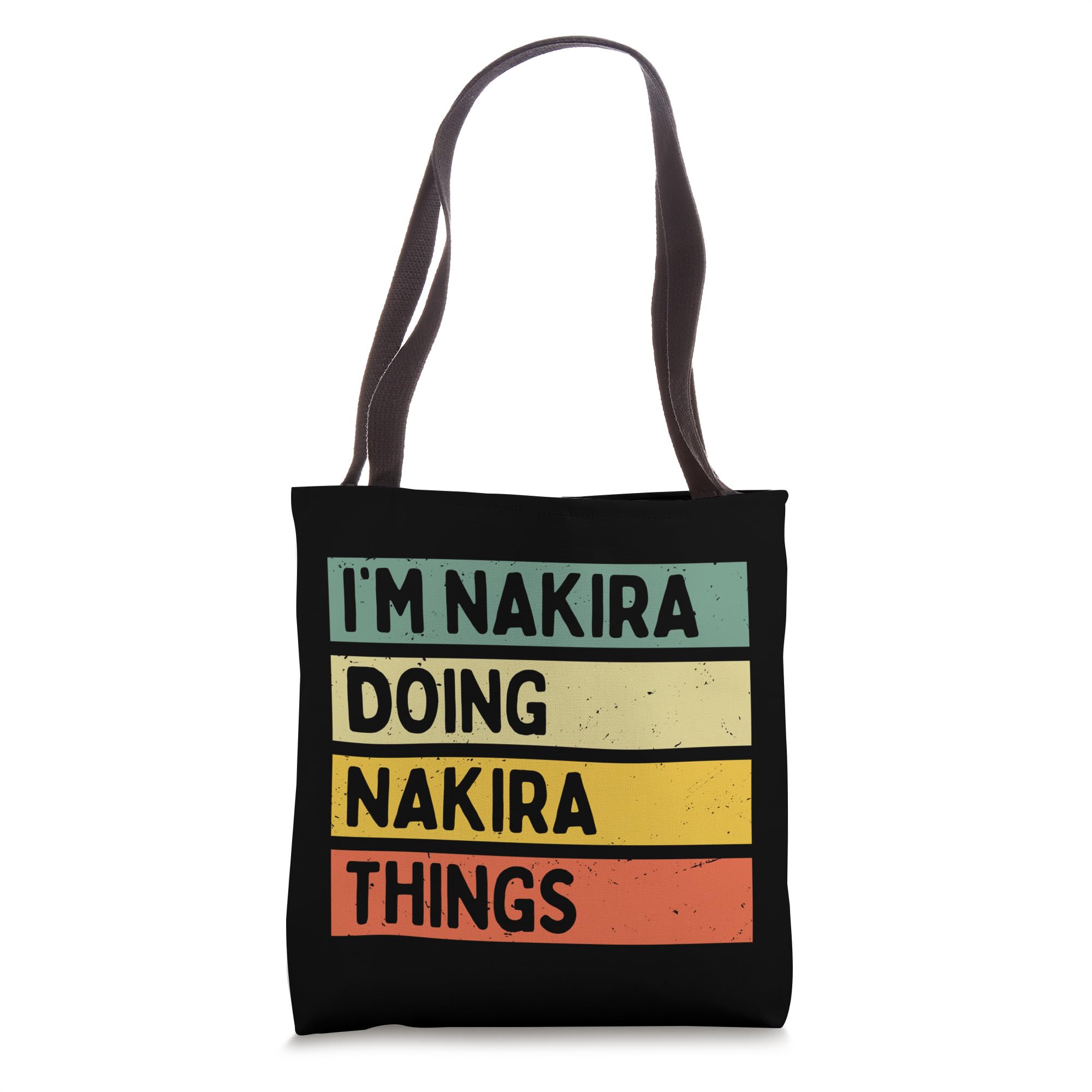 I'm Nakira Doing Nakira Things Funny Personalized Quote Tote Bag