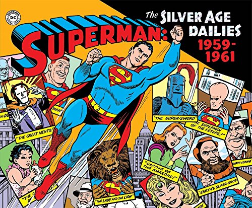 Superman: The Silver Age Newspaper Dailies Volume 1: 1959-1961: 1958-1961 (Superman Silver Age Dailies)