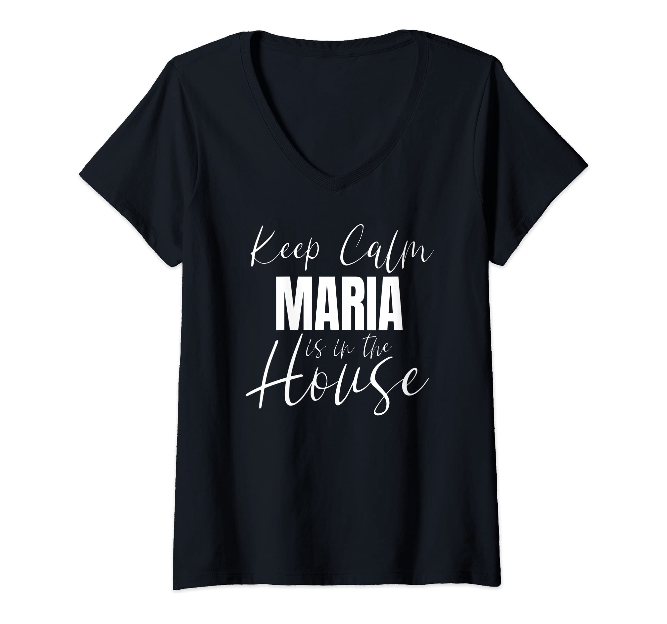 Keep Calm Maria Is In The House ClothingWomens Keep Calm Maria Is In The House Maria V-Neck T-Shirt