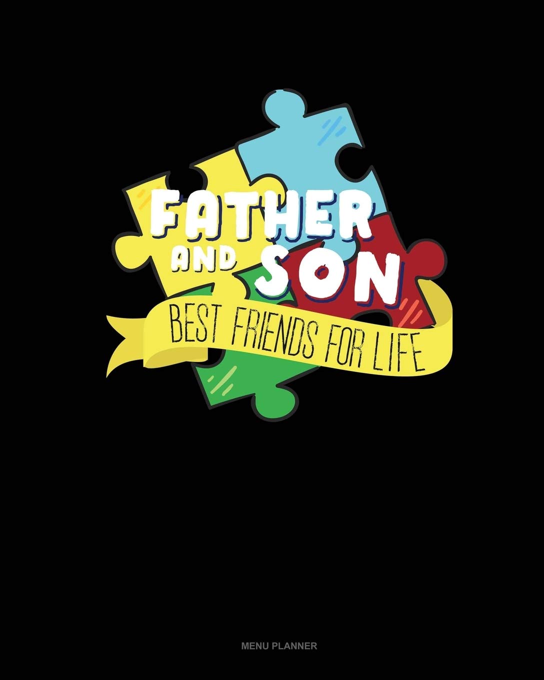 Father And Son Best Friends For Life: Menu Planner