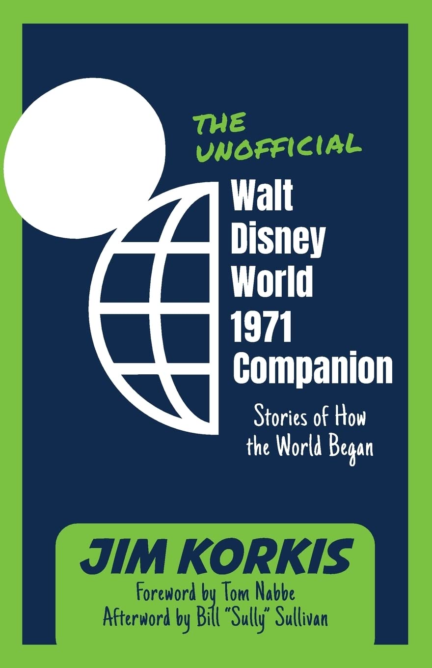 The Unofficial Walt Disney World 1971 Companion: Stories of How the World Began Paperback – May 2, 2019