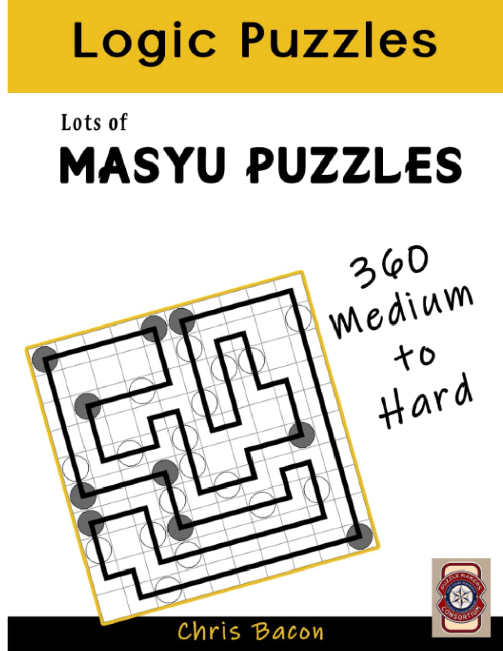 LOTS OF MASYU: 360 Puzzles Medium to Hard