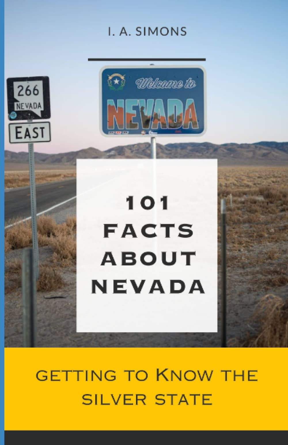 I. A. Simons101 Facts About Nevada: Getting to Know the Silver State