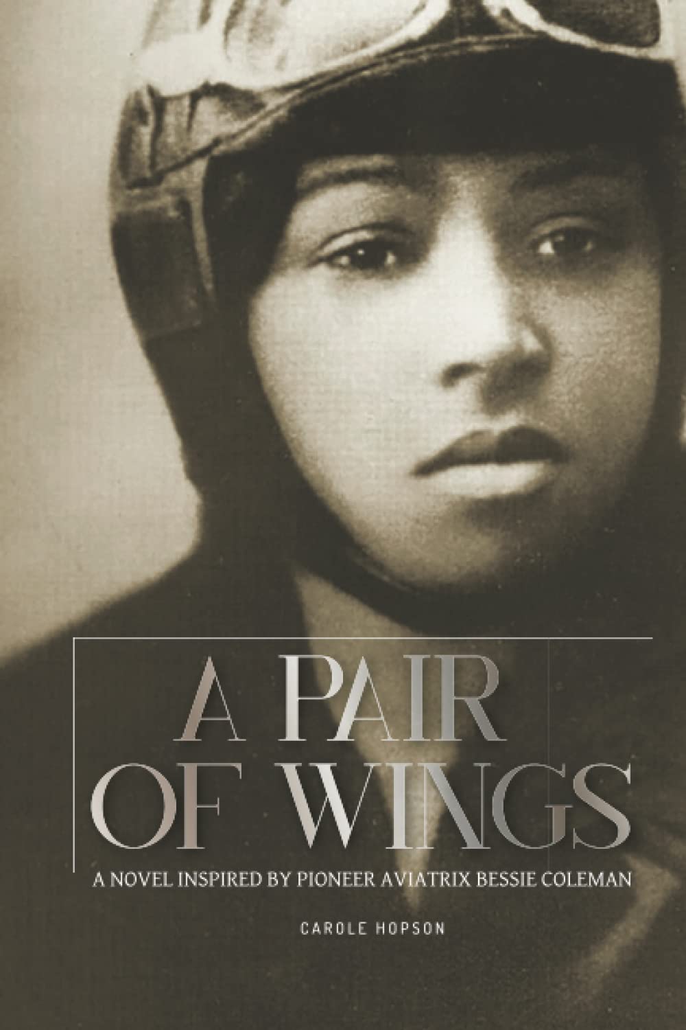 A Pair of Wings: A Novel Inspired by Pioneer Aviatrix Bessie Coleman Paperback – June 11, 2021