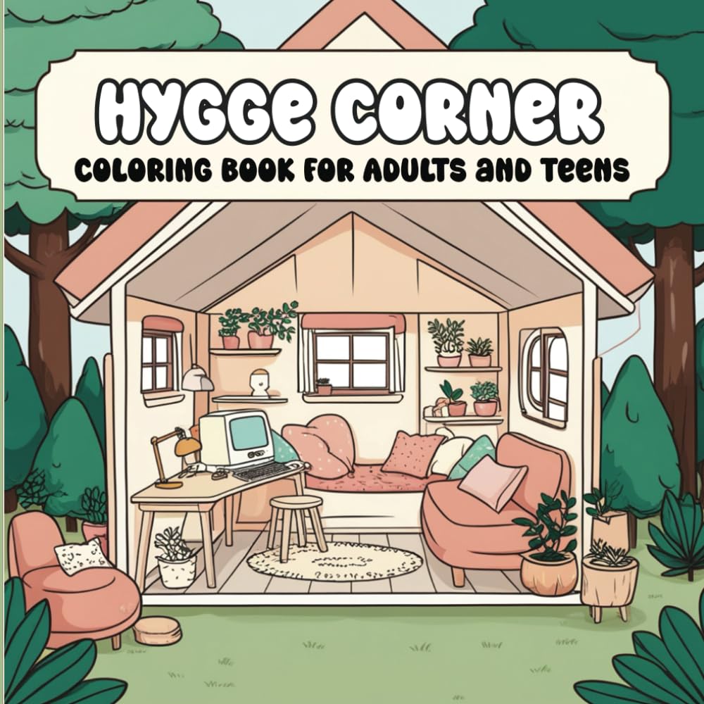 Hygge Corner Coloring Book for Adults and Teens: Coloring book with Bold and Easy Designs for Relaxation