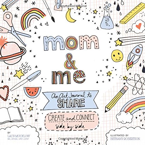 Mom and Me: An Art Journal to Share: Create and Connect Side by Side (Volume 4)