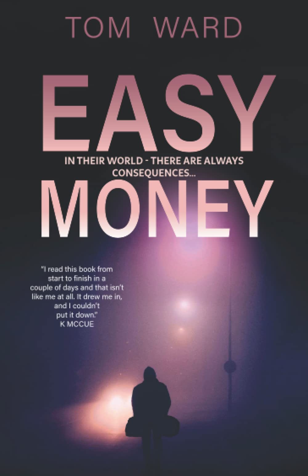 Easy Money: In their world, there are always consequences