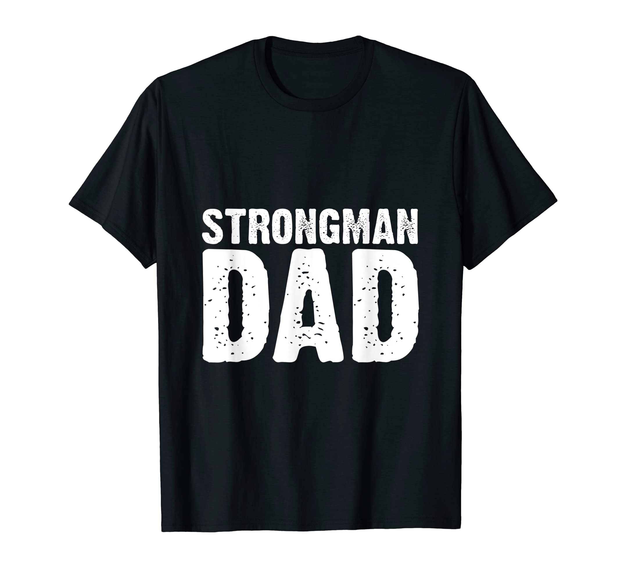 Strongman Dad T-Shirt