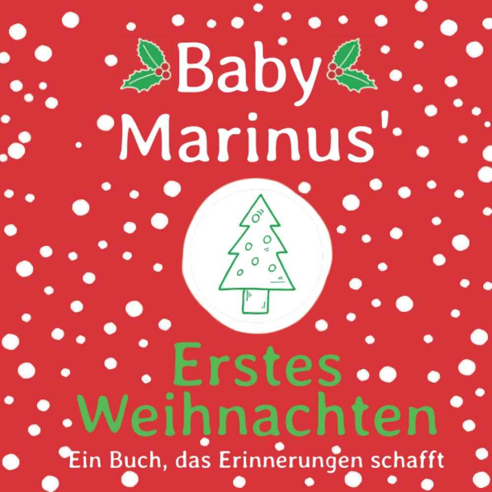 Baby Marinus' Erstes Weihnachten: Ein Buch, das Erinnerungen schafft (German Edition)