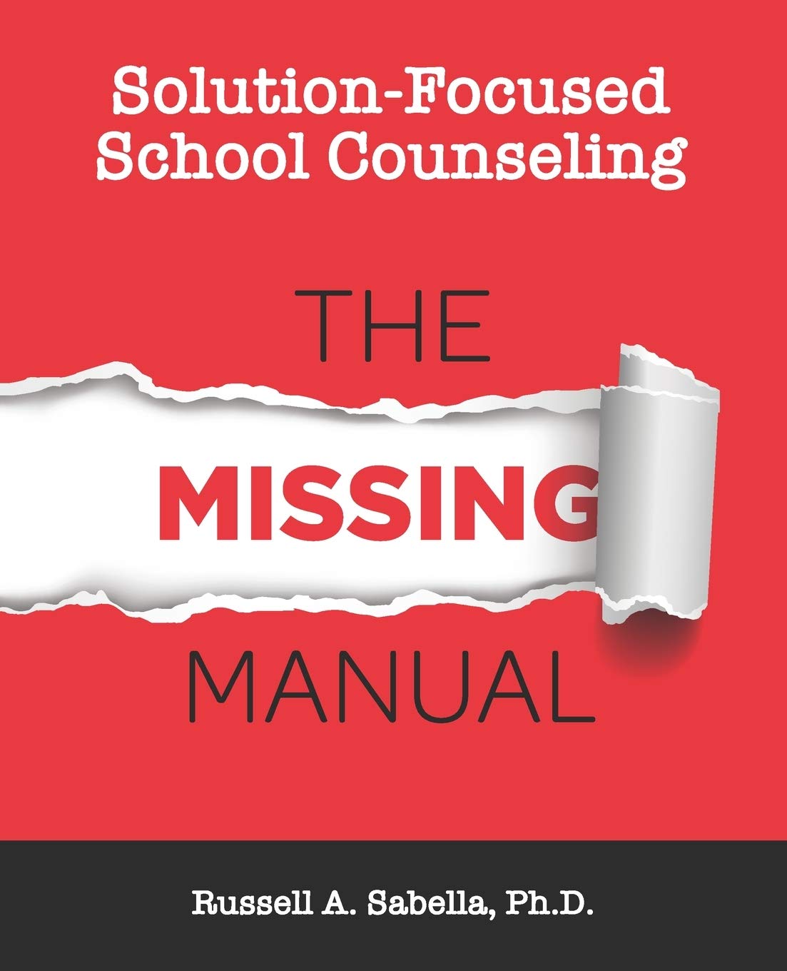 Solution-Focused School Counseling: The Missing Manual