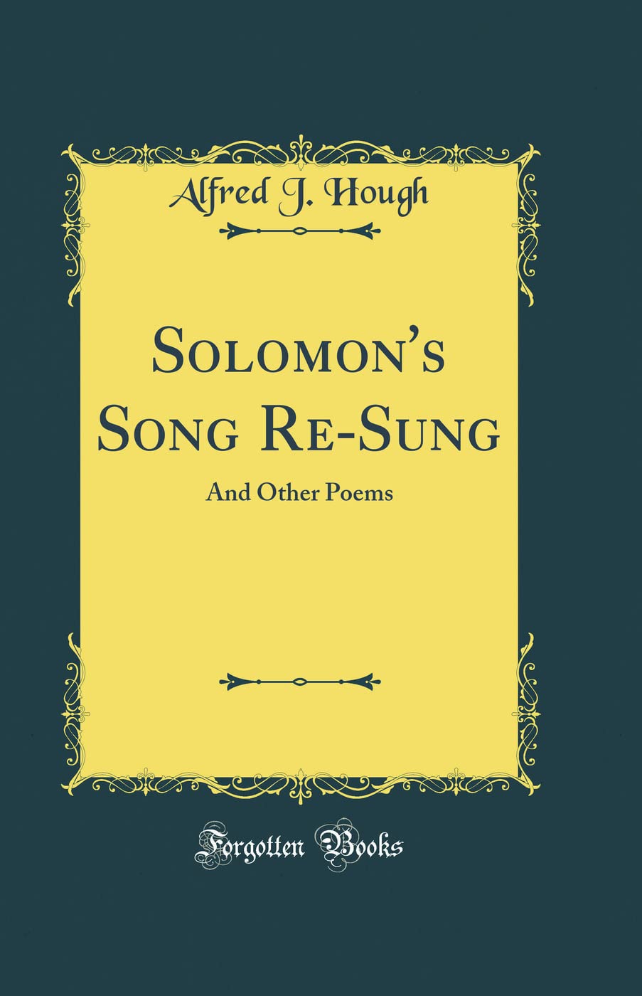 Solomon's Song Re-Sung: And Other Poems (Classic Reprint)