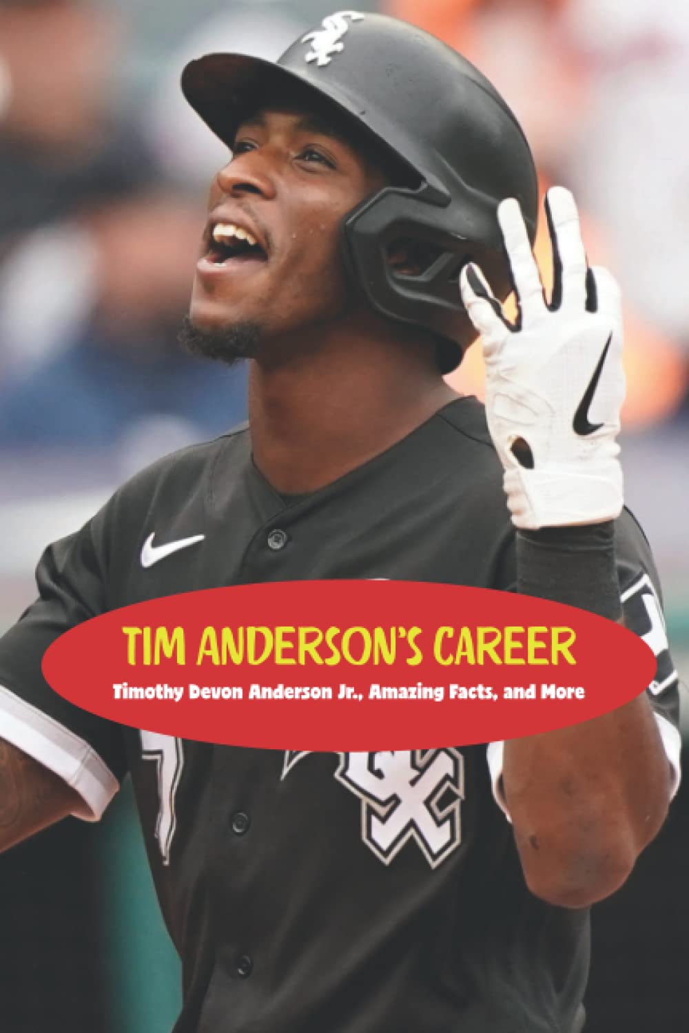 Tim Anderson’s Career: Timothy Devon Anderson Jr., Amazing Facts, and More: Tim Anderson