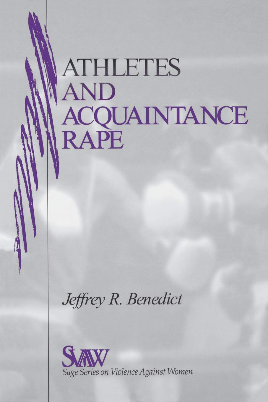 Athletes and Acquaintance Rape - Vol. 8 (SAGE Series on Violence Against Women)