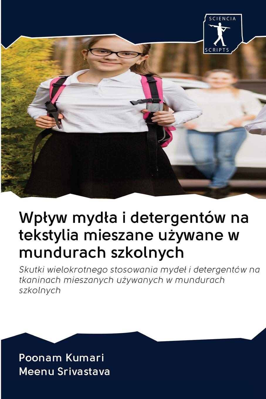 Wpływ mydła i detergentów na tekstylia mieszane używane w mundurach szkolnych: Skutki wielokrotnego stosowania mydeł i detergentów na tkaninach ... w mundurach szkolnych (Polish Edition)