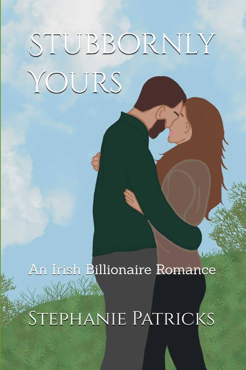 Stubbornly Yours: An Irish Billionaire Romance