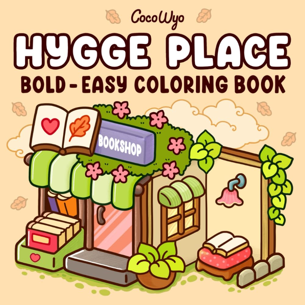 Hygge Place: Coloring Book for Adults and Teens, Bold and Easy Designs for Relaxation with Cozy Little Corners (Bold & Easy Coloring) Paperback – July 31, 2024