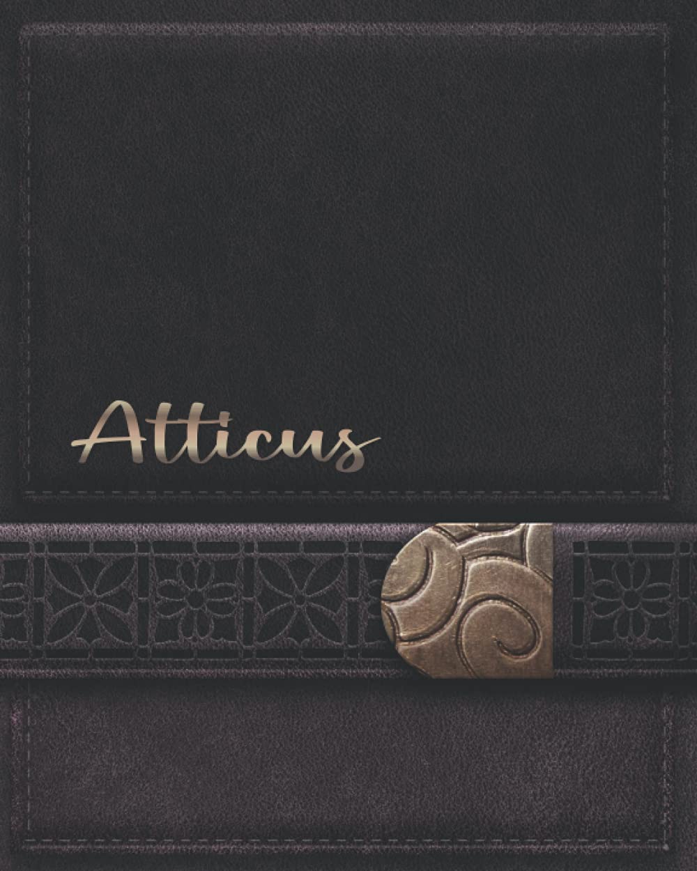 ATTICUS JOURNAL GIFTS: Novelty Personalized Present With Customized Name On The Cover (Atticus Notebook)